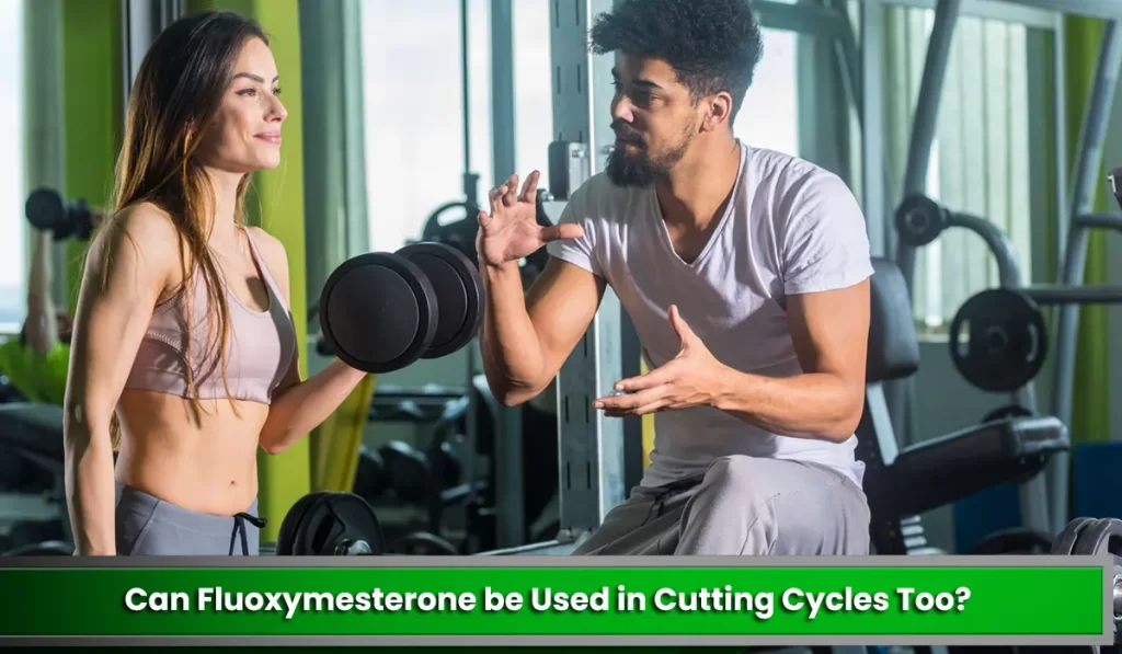 Halotestin for Cutting: Can Fluoxymesterone be Used in Cutting Cycles Too?